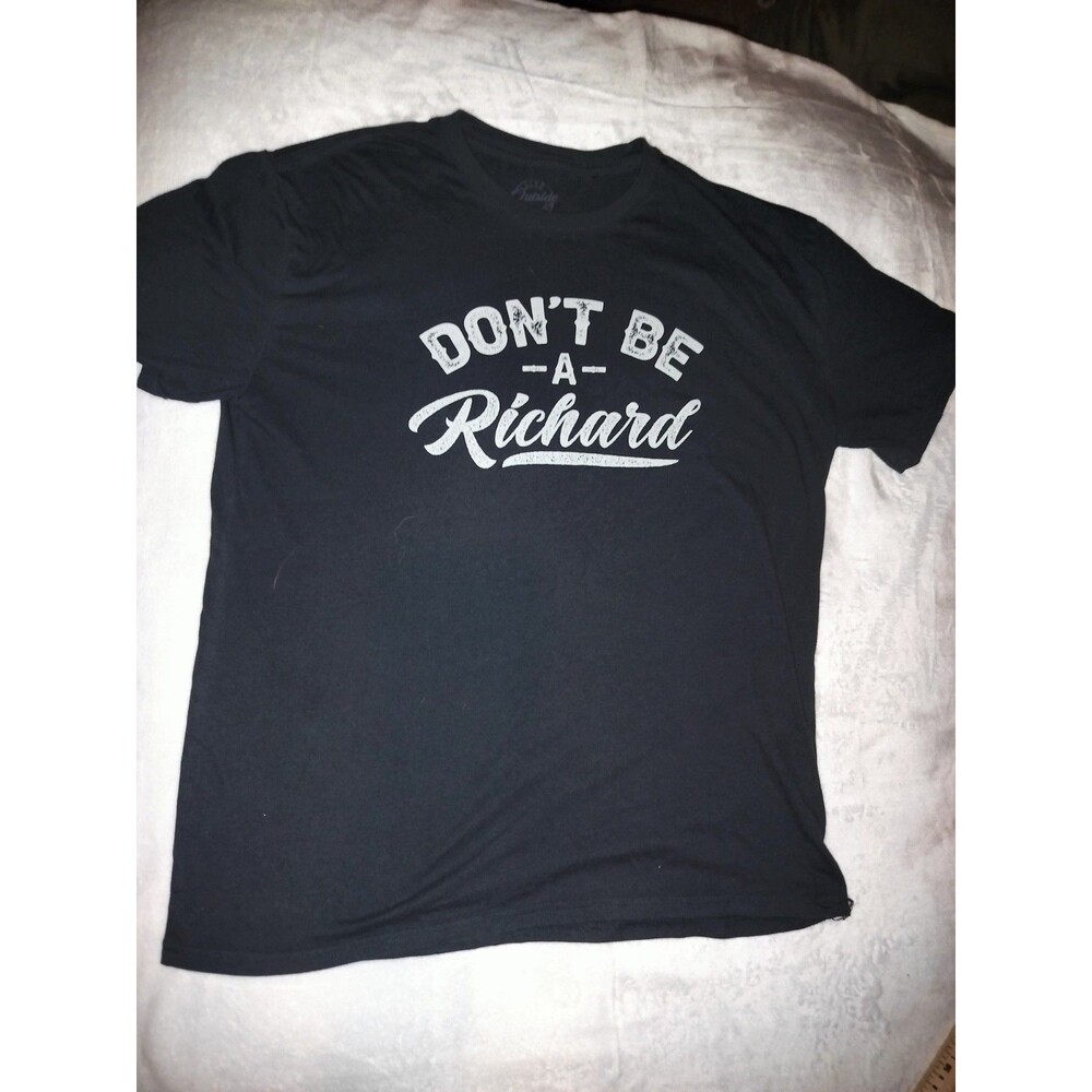Don't Be A Richard T Shirt Outside Life Limits Mens Large Black Funny Joke Shirt